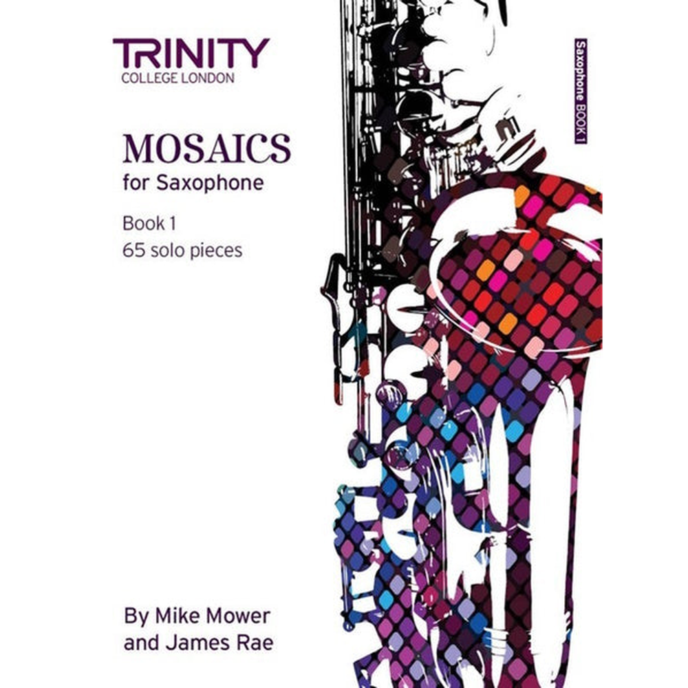 Mosaics for Saxophone Book 1 Initial to Grade 5
