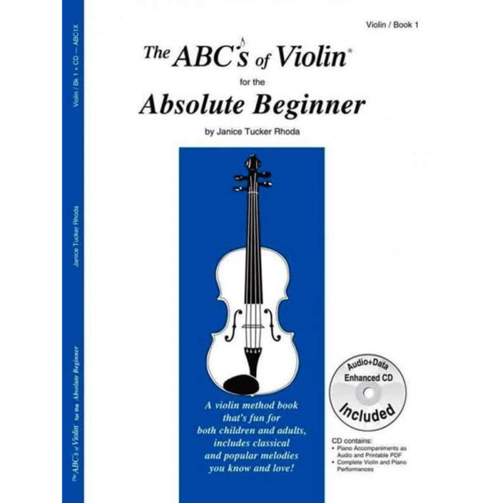 The ABCs of Violin for the Absolute Beginner Book 1