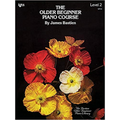 The Older Beginner Piano Course Level 2 by James Bastien